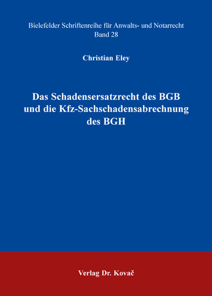 Das Schadensersatzrecht des BGB und die Kfz-Sachschadensabrechnung des BGH