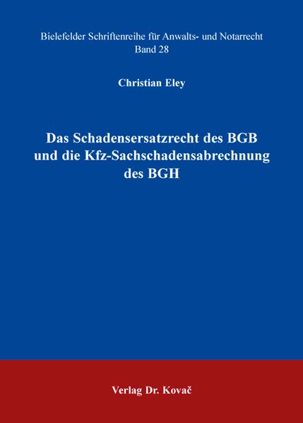 Das Schadensersatzrecht des BGB und die Kfz-Sachschadensabrechnung des BGH