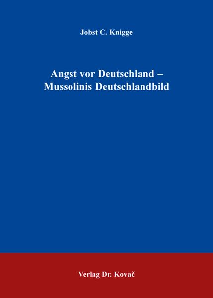 Angst vor Deutschland - Mussolinis Deutschlandbild