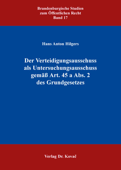 Der Verteidigungsausschuss als Untersuchungsausschuss gemäß Art. 45 a Abs. 2 des Grundgesetzes