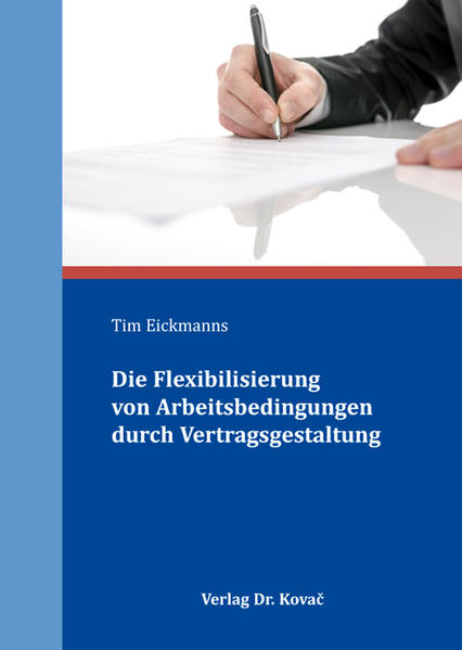Die Flexibilisierung von Arbeitsbedingungen durch Vertragsgestaltung