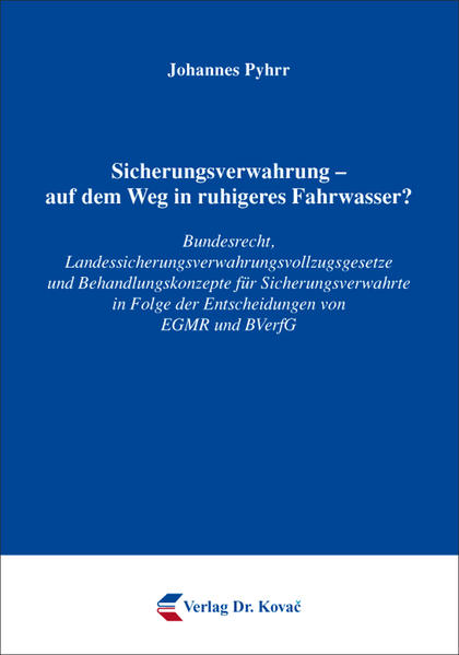 Sicherungsverwahrung - auf dem Weg in ruhigeres Fahrwasser?