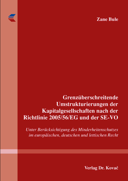 Grenzüberschreitende Umstrukturierungen der Kapitalgesellschaften nach der Richtlinie 2005/56/EG und der SE-VO