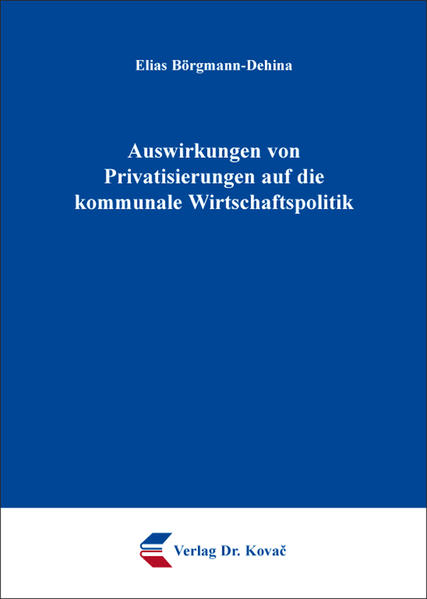 Auswirkungen von Privatisierungen auf die kommunale Wirtschaftspolitik