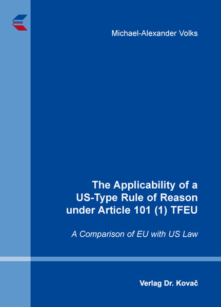 The Applicability of a US-Type Rule of Reason under Article 101 (1) TFEU