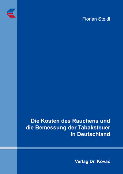 Die Kosten des Rauchens und die Bemessung der Tabaksteuer in Deutschland