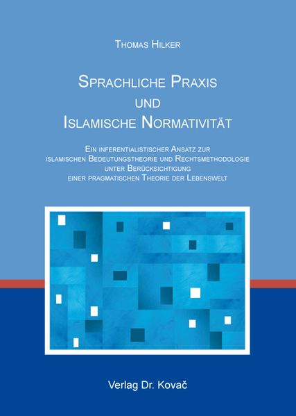 Sprachliche Praxis und Islamische Normativität