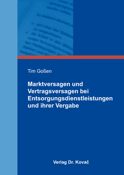 Marktversagen und Vertragsversagen bei Entsorgungsdienstleistungen und ihrer Vergabe