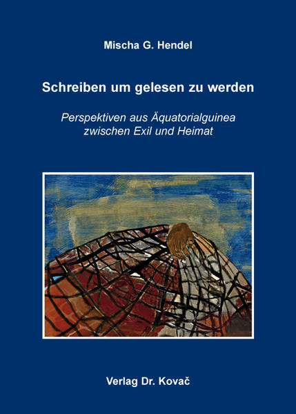 Schreiben um gelesen zu werden – Perspektiven aus Äquatorialguinea zwischen Exil und Heimat