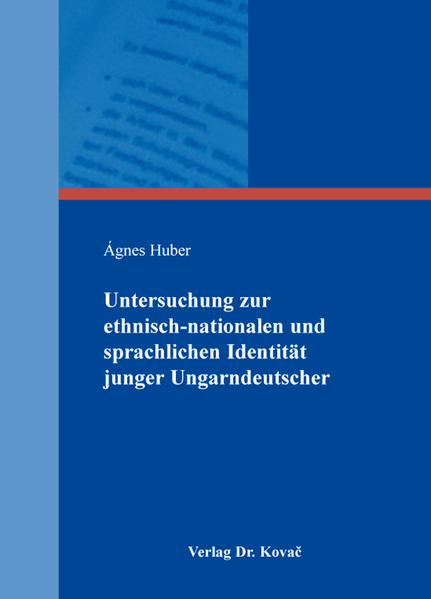 Untersuchung zur ethnisch-nationalen und sprachlichen Identität junger Ungarndeutscher