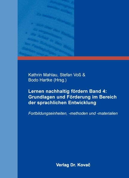 Lernen nachhaltig fördern Band 4: Grundlagen und Förderung im Bereich der sprachlichen Entwicklung