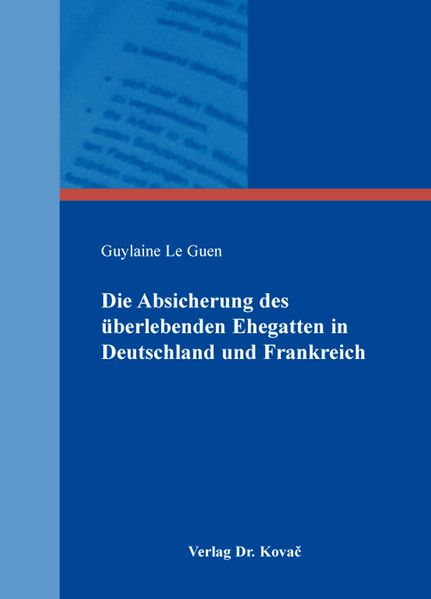 Die Absicherung des überlebenden Ehegatten in Deutschland und Frankreich