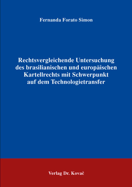 Rechtsvergleichende Untersuchung des brasilianischen und europäischen Kartellrechts mit Schwerpunkt auf dem Technologietransfer