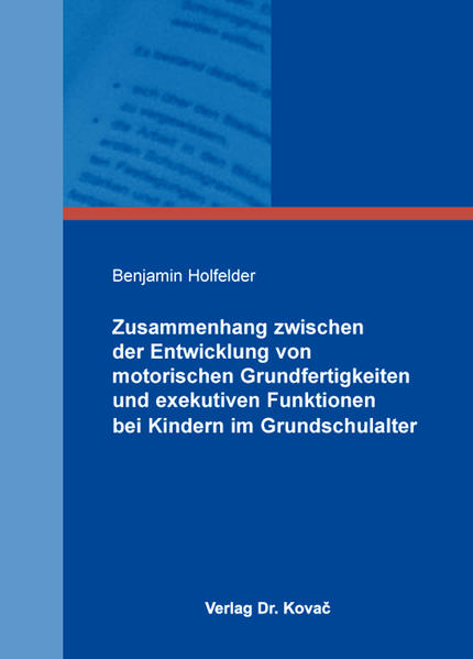 Zusammenhang zwischen der Entwicklung von motorischen Grundfertigkeiten und exekutiven Funktionen bei Kindern im Grundschulalter
