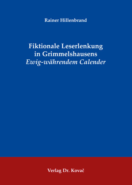 Fiktionale Leserlenkung in Grimmelshausens Ewig-währendem Calender