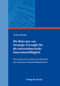 Die Relevanz von Strategic Foresight für die unternehmerische Innovationsfähigkeit