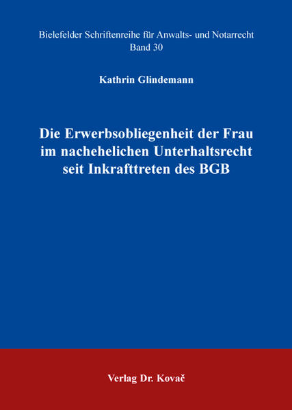 Die Erwerbsobliegenheit der Frau im nachehelichen Unterhaltsrecht seit Inkrafttreten des BGB