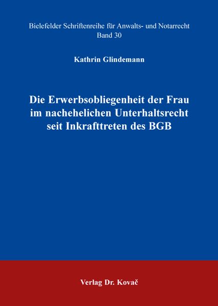 Die Erwerbsobliegenheit der Frau im nachehelichen Unterhaltsrecht seit Inkrafttreten des BGB