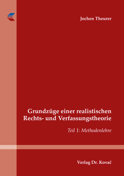 Grundzüge einer realistischen Rechts- und Verfassungstheorie