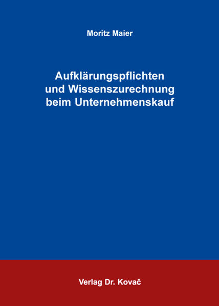 Aufklärungspflichten und Wissenszurechnung beim Unternehmenskauf