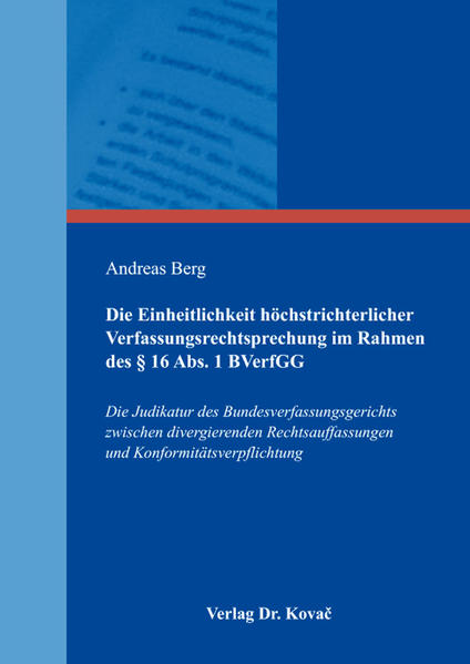 Die Einheitlichkeit höchstrichterlicher Verfassungsrechtsprechung im Rahmen des § 16 Abs. 1 BVerfGG