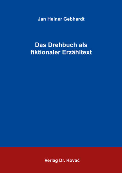 Das Drehbuch als fiktionaler Erzähltext