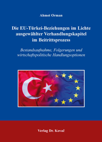 Die EU-Türkei-Beziehungen im Lichte ausgewählter Verhandlungskapitel im Beitrittsprozess