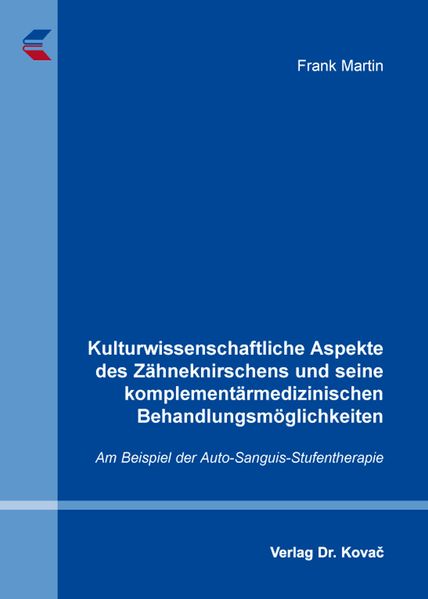Kulturwissenschaftliche Aspekte des Zähneknirschens und seine komplementärmedizinischen Behandlungsmöglichkeiten