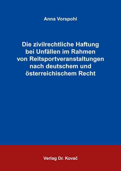 Die zivilrechtliche Haftung bei Unfällen im Rahmen von Reitsportveranstaltungen nach deutschem und österreichischem Recht