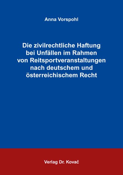 Die zivilrechtliche Haftung bei Unfällen im Rahmen von Reitsportveranstaltungen nach deutschem und österreichischem Recht