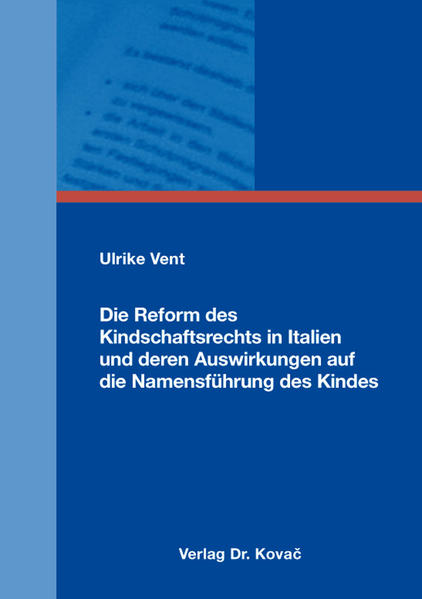 Die Reform des Kindschaftsrechts in Italien und deren Auswirkungen auf die Namensführung des Kindes