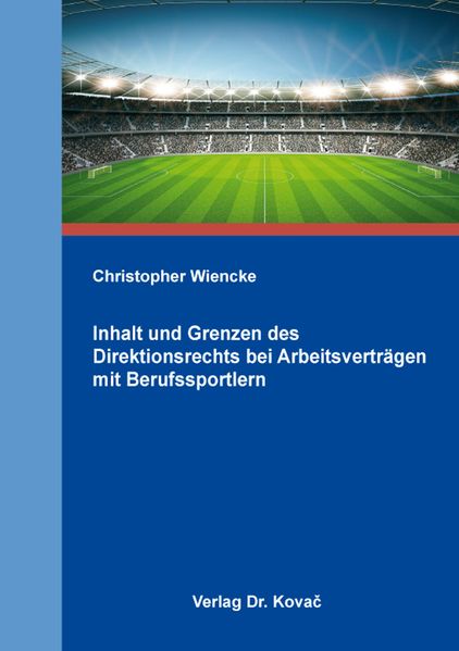 Inhalt und Grenzen des Direktionsrechts bei Arbeitsverträgen mit Berufssportlern