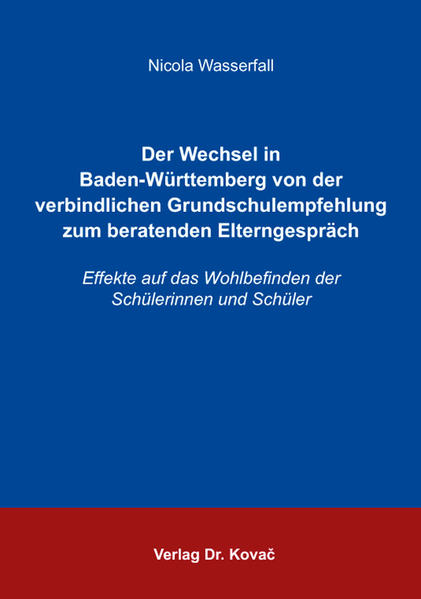 Der Wechsel in Baden-Württemberg von der verbindlichen Grundschulempfehlung zum beratenden Elterngespräch