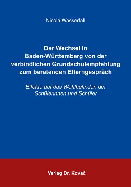 Der Wechsel in Baden-Württemberg von der verbindlichen Grundschulempfehlung zum beratenden Elterngespräch
