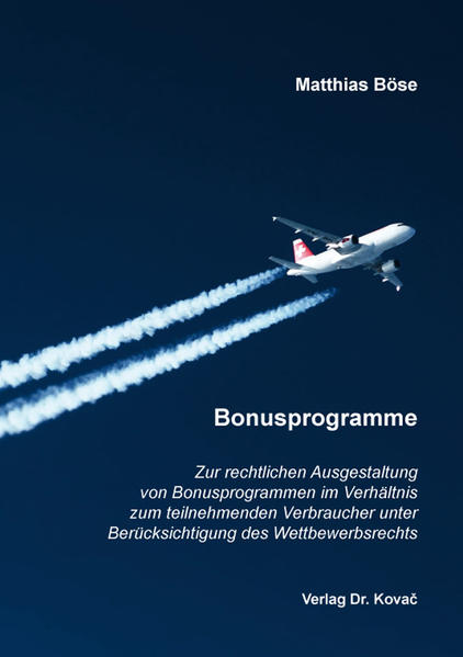 Zur rechtlichen Ausgestaltung von Bonusprogrammen im Verhältnis zum teilnehmenden Verbraucher unter Berücksichtigung des Wettbewerbsrechts