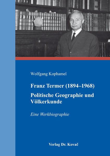 Franz Termer (1894–1968) – Politische Geographie und Völkerkunde