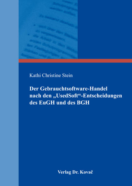 Der Gebrauchtsoftware-Handel nach den „UsedSoft“-Entscheidungen des EuGH und des BGH