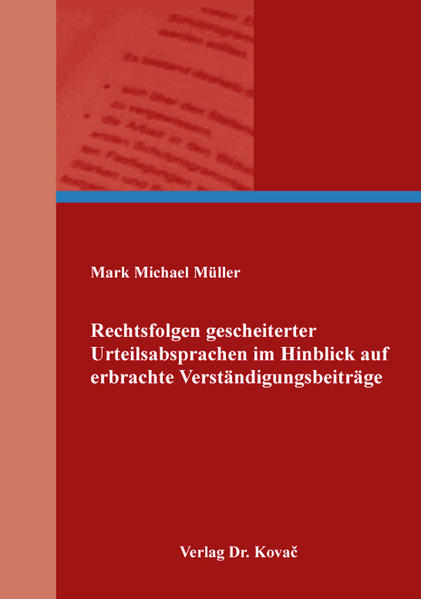 Rechtsfolgen gescheiterter Urteilsabsprachen im Hinblick auf erbrachte Verständigungsbeiträge
