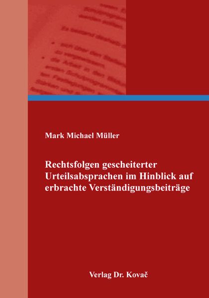 Rechtsfolgen gescheiterter Urteilsabsprachen im Hinblick auf erbrachte Verständigungsbeiträge