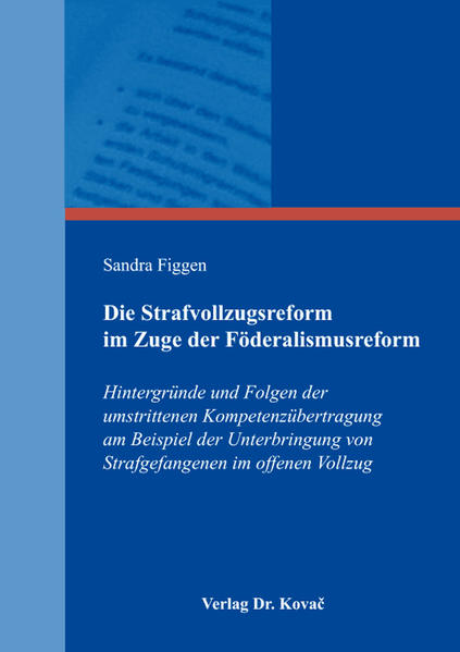 Die Strafvollzugsreform im Zuge der Föderalismusreform
