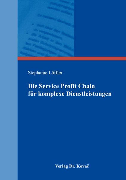 Die Service Profit Chain für komplexe Dienstleistungen