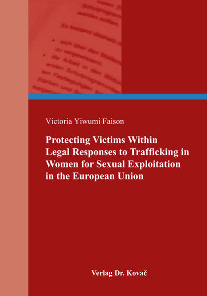 Protecting Victims Within Legal Responses to Trafficking in Women for Sexual Exploitation in the European Union