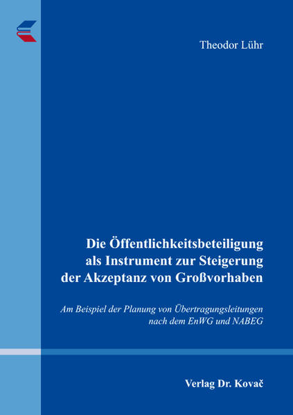 Die Öffentlichkeitsbeteiligung als Instrument zur Steigerung der Akzeptanz von Großvorhaben
