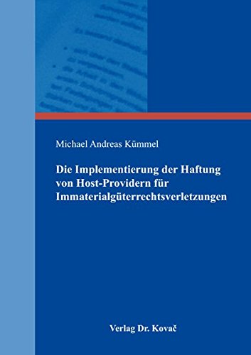 Die Implementierung der Haftung von Host-Providern für Immaterialgüterrechtsverletzungen