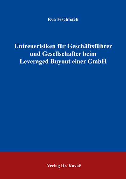 Untreuerisiken für Geschäftsführer und Gesellschafter beim Leveraged Buyout einer GmbH