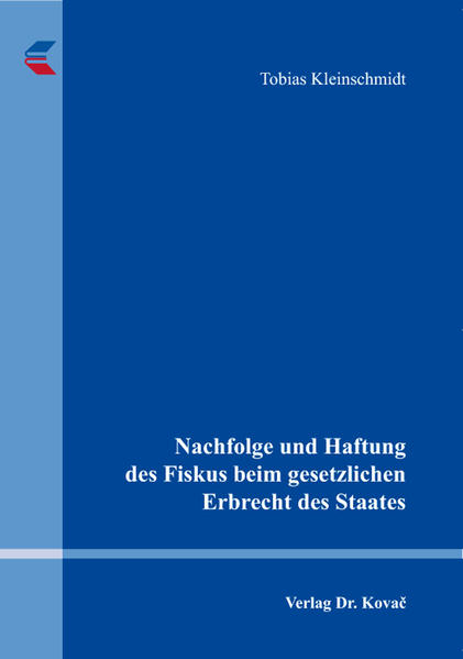 Nachfolge und Haftung des Fiskus beim gesetzlichen Erbrecht des Staates