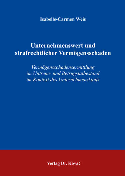Unternehmenswert und strafrechtlicher Vermögensschaden
