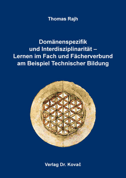 Domänenspezifik und Interdisziplinarität – Lernen im Fach und Fächerverbund am Beispiel Technischer Bildung