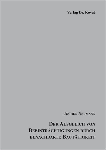 Der Ausgleich von Beeinträchtigungen durch benachbarte Bautätigkeit