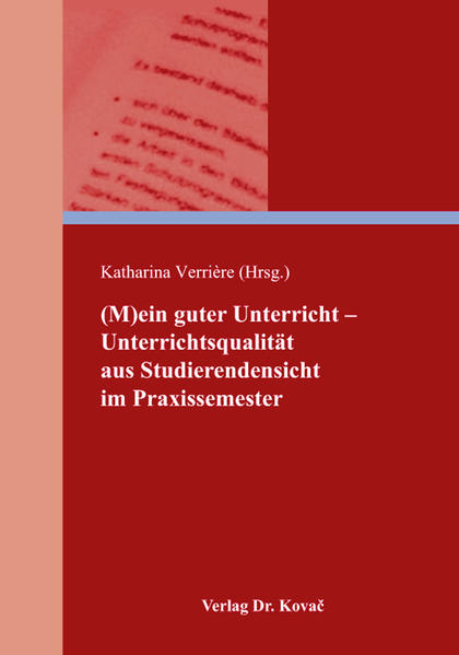 (M)ein guter Unterricht – Unterrichtsqualität aus Studierendensicht im Praxissemester